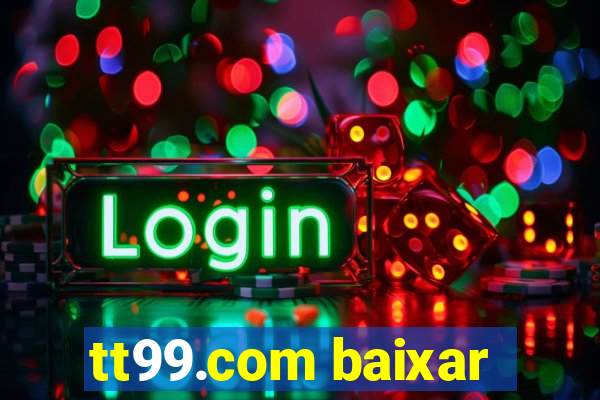 tt99.com baixar